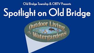 Spotlight on Old Bridge - Outdoor Living and Watergardens