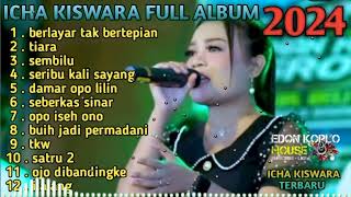 ICHA KISWARA FULL ALBUM 2024//ICHA KISWARA TERBARU 2024//OM SAVANA TERBARU FULL ALBUM 2024