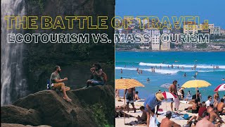 The Battle of Travel:  Ecotourism vs. Mass Tourism