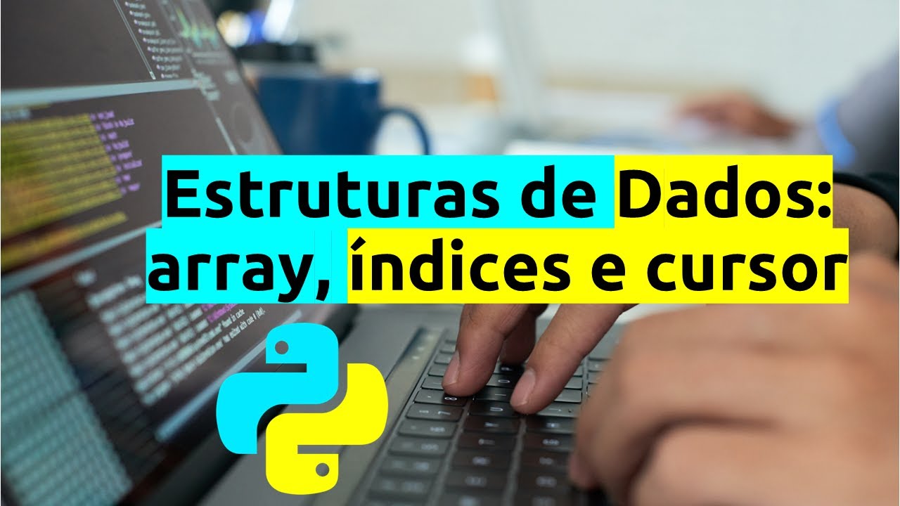 Array, Índices e Cursor | Python - YouTube