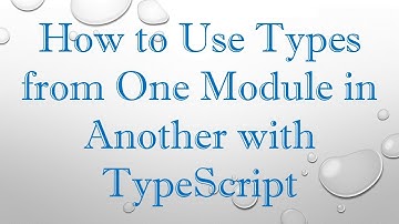 How to Use Types from One Module in Another with TypeScript