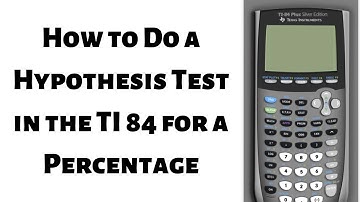 How to Do a Hypothesis Test in the TI 84 for a Single Percentage