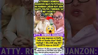 ATTORNEY ROWENA GUANZON MAY TANONG TUNGKOL SA NET ASSETS NI RAFFY TULFO #shorts #raffytulfo #viral