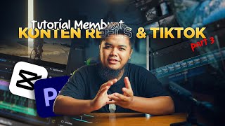 MEMBUAT KONTEN REELS/TIKTOK UNTUK PEMULA..!! Part 3 