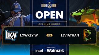 Lowkey W vs Leviathan | Group B Opening Round | Night Shift Open presented by Intel & Walmart