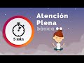 5 min de Atención Plena | Básica | Meditación Guiada