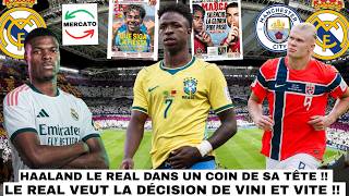 🚨VINI ÉLIMINÉ LE REAL VEUT SA DÉCISION ET VITE !/ OFFICIEL: NOUVELLE RECRUE ✅/ HAALAND PENSE AU REAL