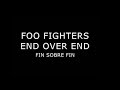 Foo Fighters - End Over End (Inglés - Español)