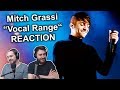 Singers Reaction/Review to "Mitch Grassi - Vocal Range"