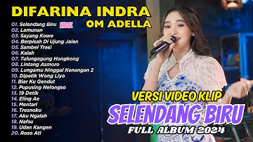 SELENDANG BIRU - Difarina Indra Adella - OM ADELLA | FULL ALBUM DANGDUT