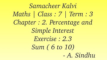 7th Maths Samacheer | Term 3 | Chapter 2 | Percentage and Simple Interest | Exercise 2.3 Sum 6 to 10