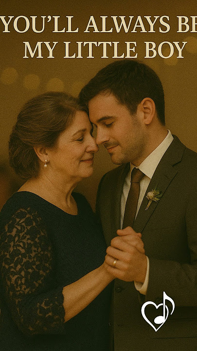 You’ll Always Be My Little Boy – Emotional Mother/Son Wedding Dance Song (Official Lyric Video)