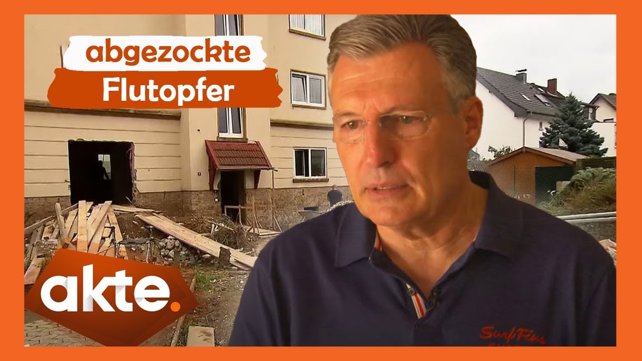 Abgezockte Flutopfer. Nur Ärger nach der Katastrophe. | Akte | SAT.1