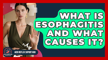 What Is Esophagitis And What Causes It? - Acid Reflux Support Hub