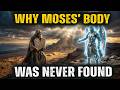 Why Moses’ Body Was Never Found — The Biblical Mystery Explained