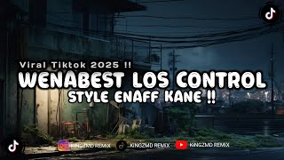 DJ WENABEST LOS CONTROL ENAFF STYLE MASHUP VIRAL TIKTOK 2025 !!