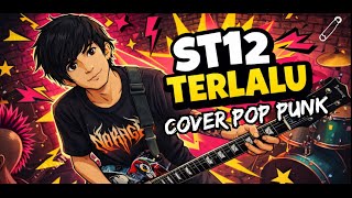 Download Lagu ST12 TERLALU – COVER POP PUNK 🔥 (LAGU GALAU JADI NGEGAS!) MP3