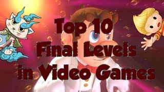 Top 10 Final Levels in Video Games