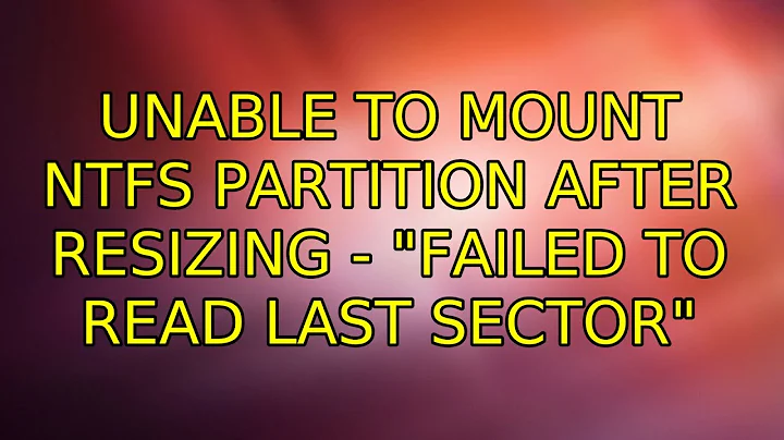 Ubuntu: Unable to mount NTFS Partition after resizing - "Failed to read last sector"