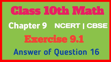 class 10 maths ch 9 ex 9.1 q16
