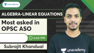 Algebra - Most asked Linear Equations in OPSC ASO | Subrajit sir