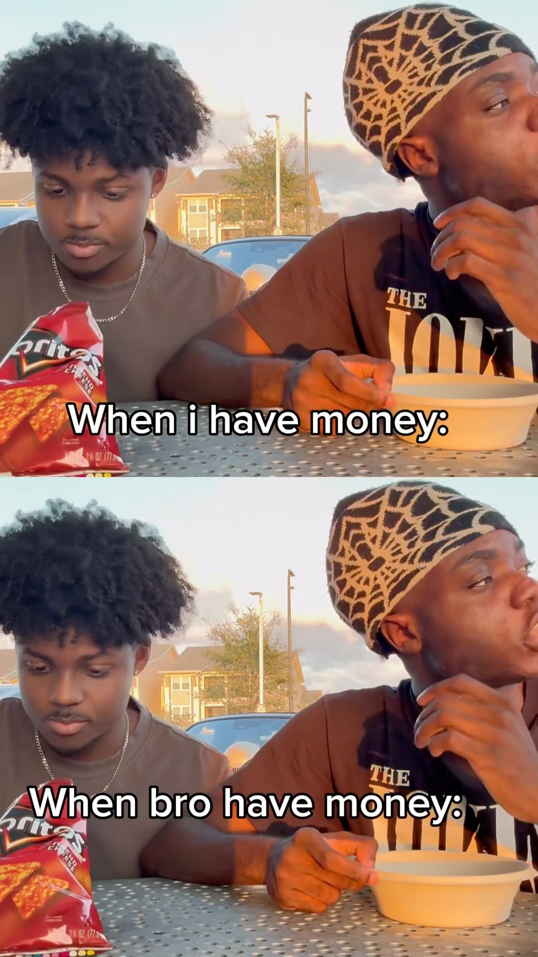 Me and bro when no money ?