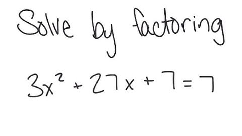 Quadratic Equation: Solve 3x^2 + 27x + 7 = 7