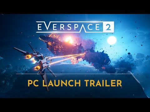 EVERSPACE 2 | PC Launch Trailer