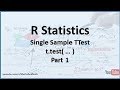 R Statistics A Single Sample T Test Two Tailed, Left Tailed, and Right Tailed versions Part 1