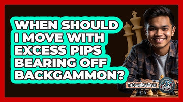 When Should I Move With Excess Pips Bearing Off Backgammon?
