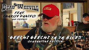 Charlie Daniels - Beau Weevils - Geechi Geechi Ya Ya Blues - Quarantine Edition (Official Video)