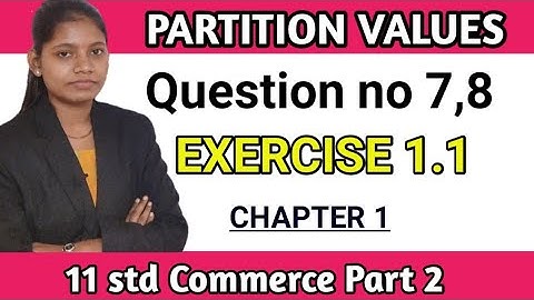 Chapter 1 Partition values | 11th standard exercise 1.1 | commerce part 2 | Question no 7 and 8