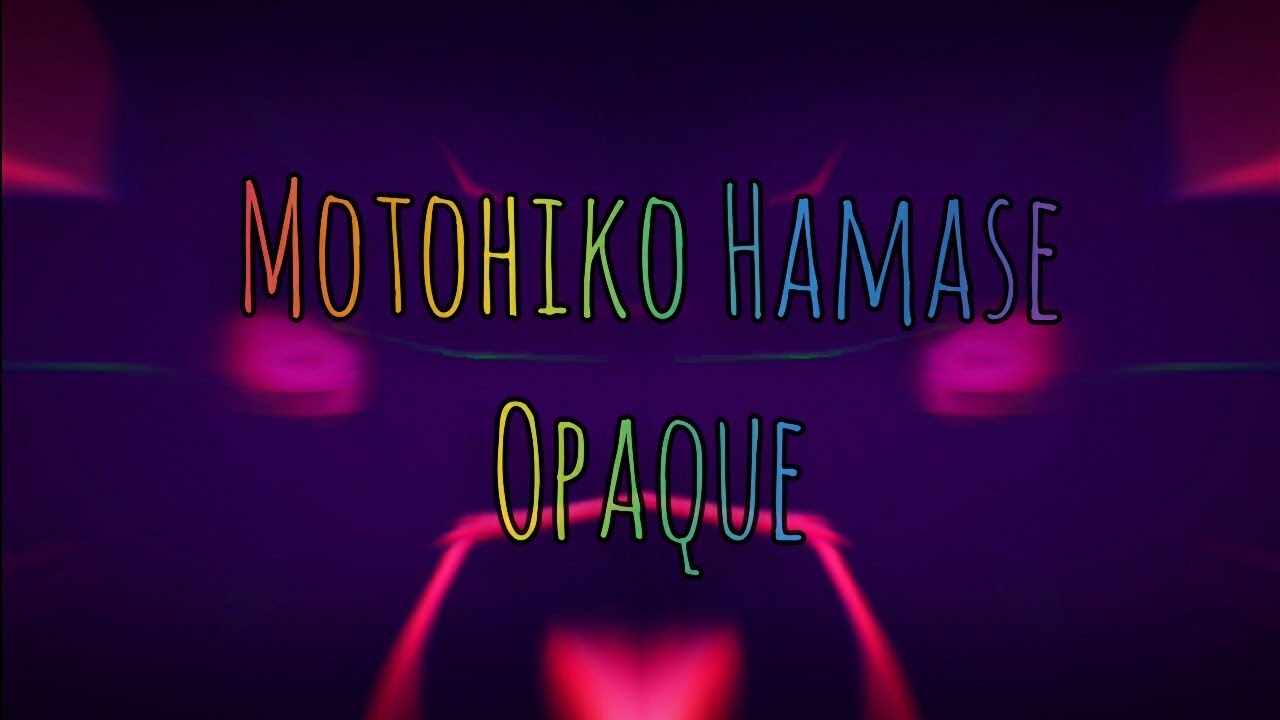Regardez MOTOHIKO HAMASE - Opaque sur YouTube Regardez MOTOHIKO HAMASE - Opaque sur YouTube