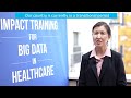 Impact training for Big Data in healthcare