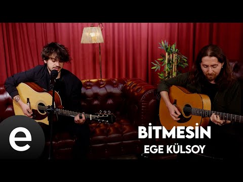 Ege Külsoy - Bitmesin (Official Acoustic Video)