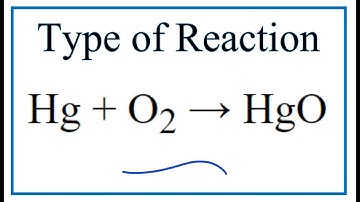 Type of Reaction for Hg + O2 = HgO