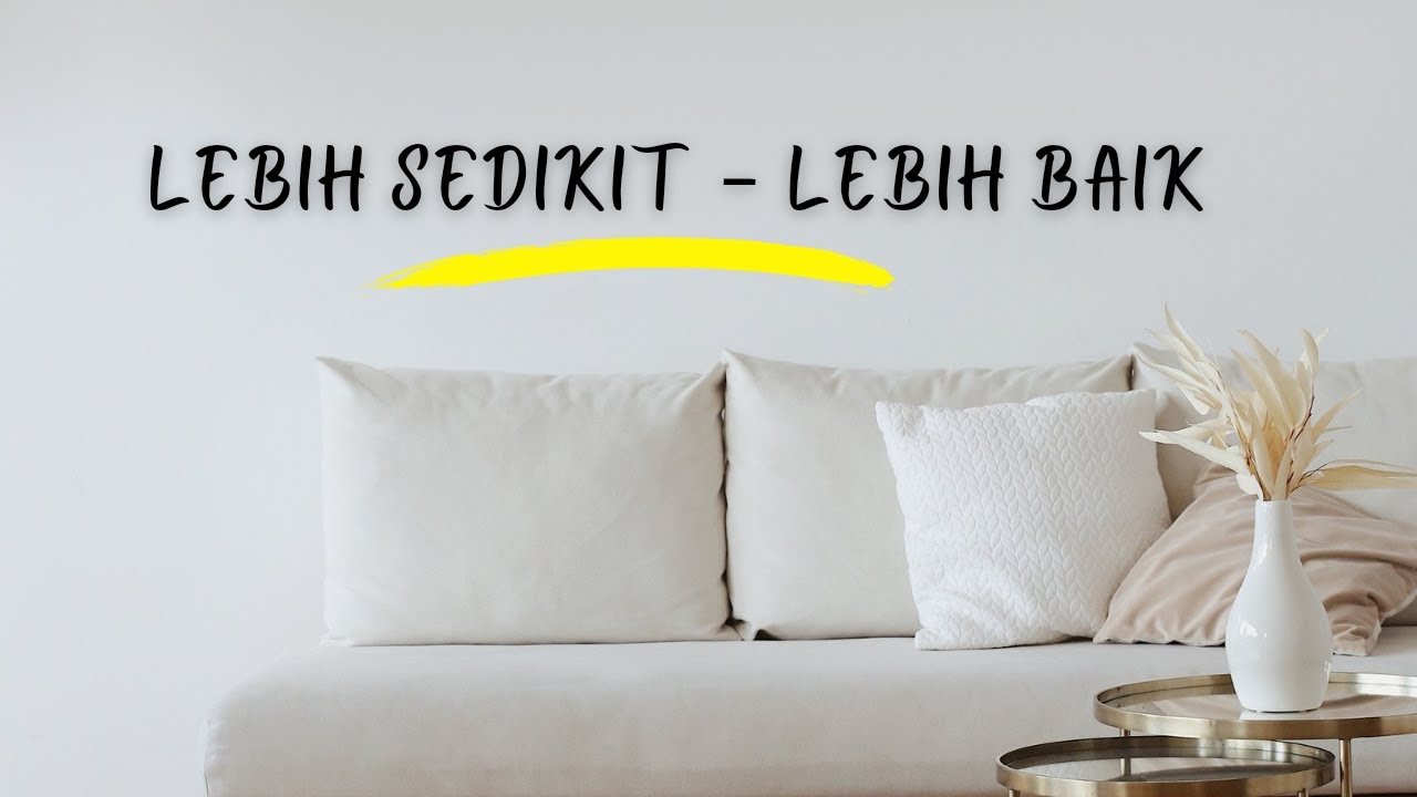 Manfaat Memiliki Lebih Sedikit Barang Belajar Hidup Minimalis Minimalism Indonesia Youtube