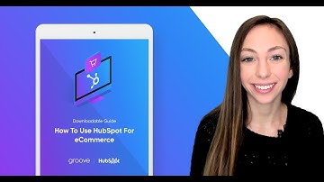 How To Use HubSpot For eCommerce