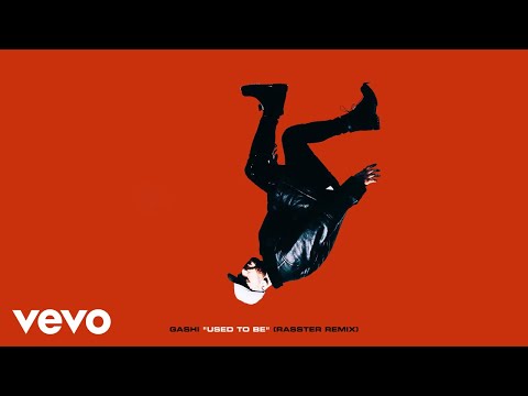 GASHI - Used To Be (Rasster Remix (Audio))