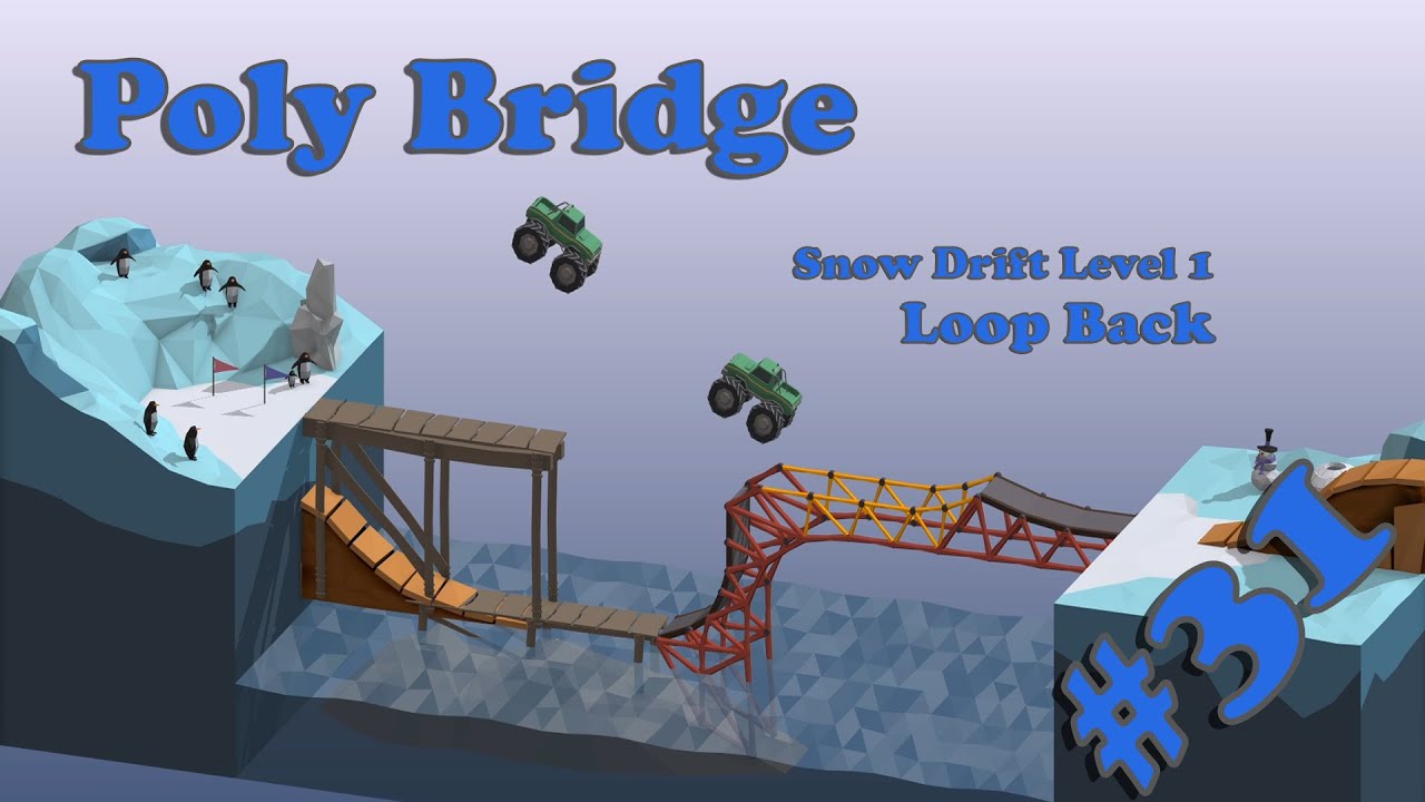 Poly Bridge Loop Back Poly Bridge #31 - Snow Drift Level 1 - Loop Back // Walkthrough - YouTube