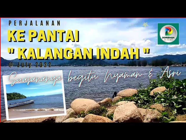 PERJALANAN KE PANTAI KALANGAN INDAH TAPTENG, Suasananya Asri... class=