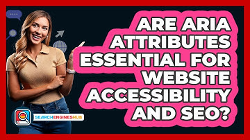Are ARIA Attributes Essential For Website Accessibility And SEO? - SearchEnginesHub.com
