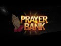 24/7 PRAYER BANK
