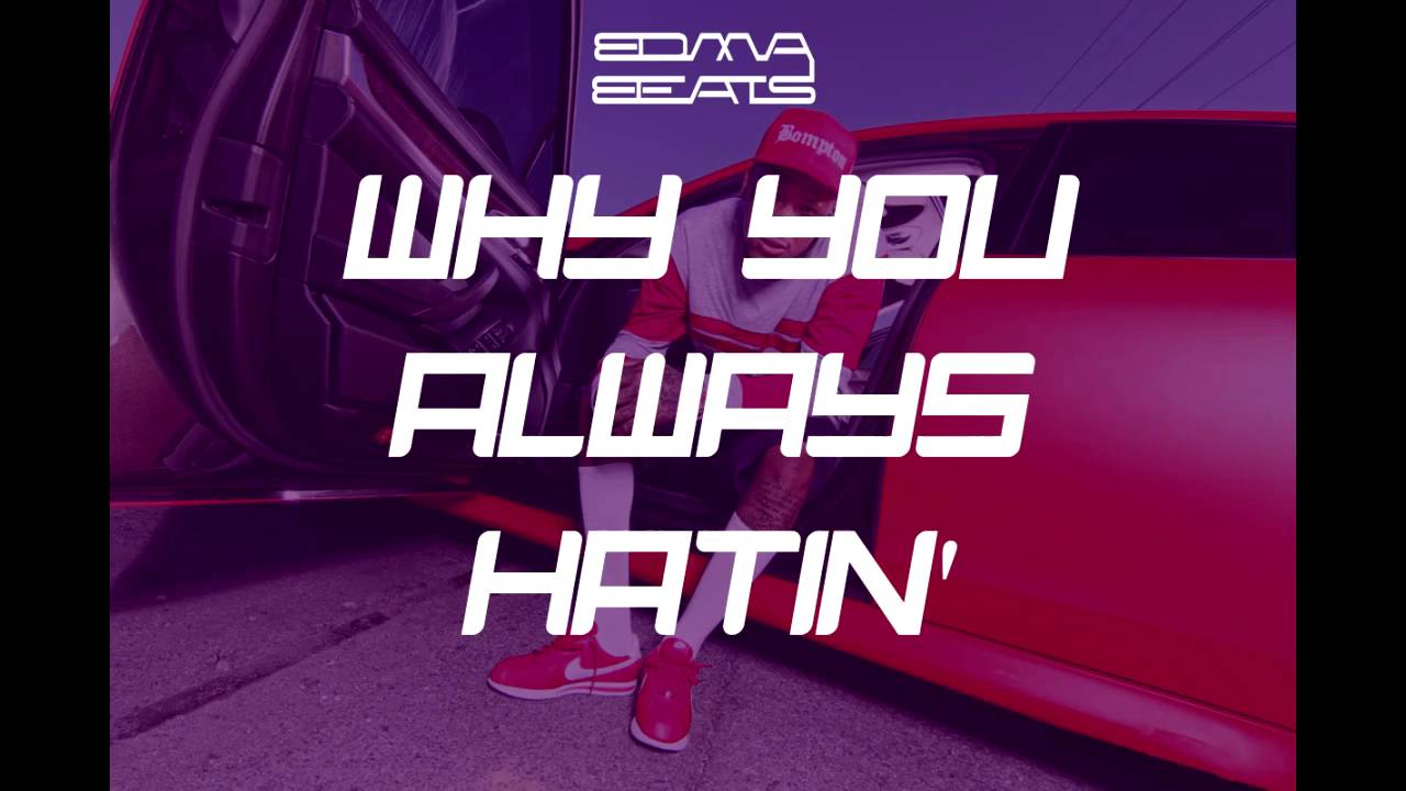 [FREE DL] YG - Why You Always Hatin (Official Instrumental Prod. by ...