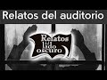 Relatos del auditorio | Repetición | Relatos del lado oscuro