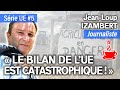 Jl izambert journaliste  le bilan de lunion europenne est catastrophique   srie ue 58