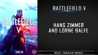 Battlefield V: E3 Multiplayer Trailer Music | Hans Zimmer & Lorne Balfe