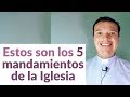 Estos son los 5 mandamientos de la Iglesia