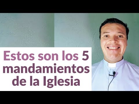 Video: ¿Cuáles son los mandamientos de la Iglesia católica?