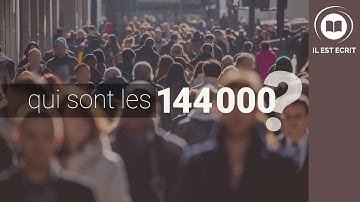 Qui sont les 144 000? - Il Est Écrit